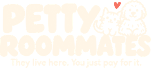 Petty Roommates. They live here. You just pay for it.
